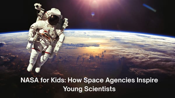 How Space Agencies Inspire Young Scientists
